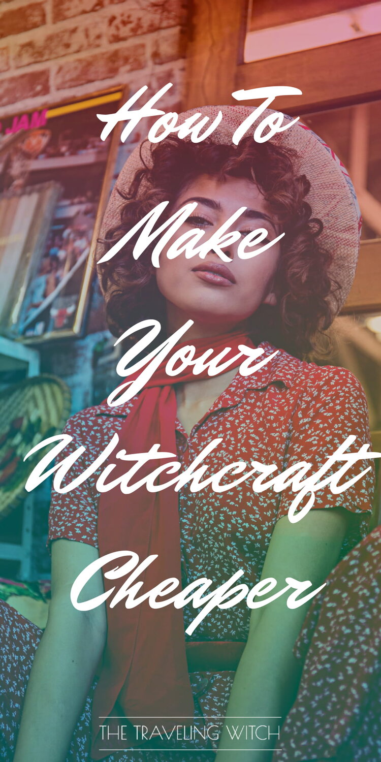 How To Make Your Witchcraft Cheaper by The Traveling Witch